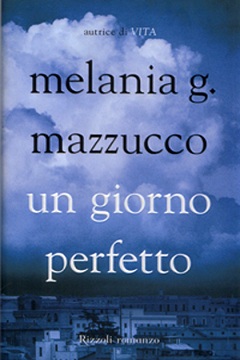 Recensione libro Un giorno perfetto di Melania G. Mazzucco