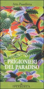 Trama romanzo “Prigionieri del paradiso” Trama romanzo “Prigionieri del paradiso”