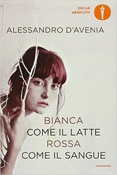 Bianca come il latte rossa come il sangue - Alessandro D'Avenia