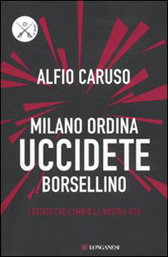 Trama Romanzo “Milano ordina uccidete Borsellino”