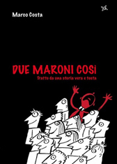 Recensione Libro “Due maroni così. Tratto da una storia vera e tosta”