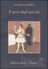 Il gioco degli specchi di Andrea Camilleri