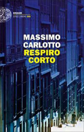 Recensione Libro “Respiro corto” di Massimo Carlotto