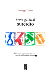 Recensione Libro intervista Giuseppe Galato autore del libro “Breve guida al suicidio”