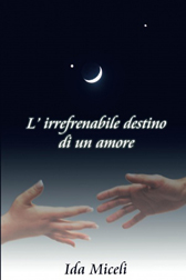 Recensione Libro “L’irrefrenabile destino di un amore”