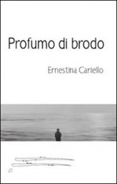 Recensione Libro intervista Ernestina Cariello autrice del libro “Profumo di brodo”