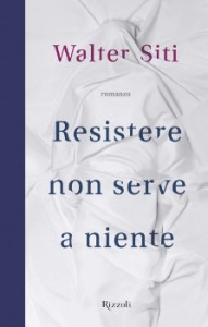 Recensione Libro “Resistere non serve a niente” Recensione Libro “Resistere non serve a niente”