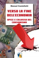 Recensione Libro “Verso la fine dell’economia: apice e collasso del consumismo”