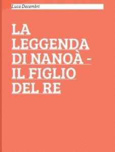 Recensione Libro “La leggenda di Nanoà – Il figlio del re” Recensione Libro “La leggenda di Nanoà – Il figlio del re”
