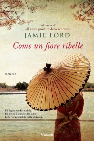 come-un-fiore-ribelle-jamie-ford-libri