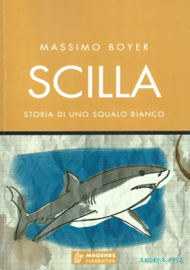 Recensione Libro “Scilla – Storia di uno squalo bianco” Recensione Libro “Scilla – Storia di uno squalo bianco”