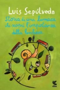 Trama Libro Storia di una lumaca che scoprì l’importanza della lentezza Trama Libro Storia di una lumaca che scoprì l’importanza della lentezza