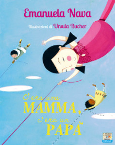Recensione Libro “C’era una mamma, c’era un papà” Recensione Libro “C’era una mamma, c’era un papà”