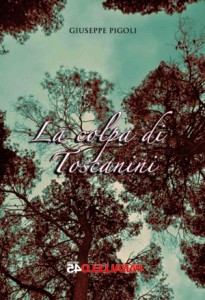 Recensione Libro “La colpa di Toscanini” Recensione Libro “La colpa di Toscanini”