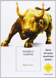 Recensione libro “Banchieri. Storie dal nuovo banditismo globale”