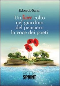 Recensione Libro “Un fiore raccolto nel giardino del pensiero – La voce dei poeti” Recensione Libro “Un fiore raccolto nel giardino del pensiero – La voce dei poeti”