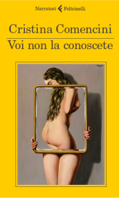 Recensione Libro “Voi non la conoscete” di Cristina Comencini
