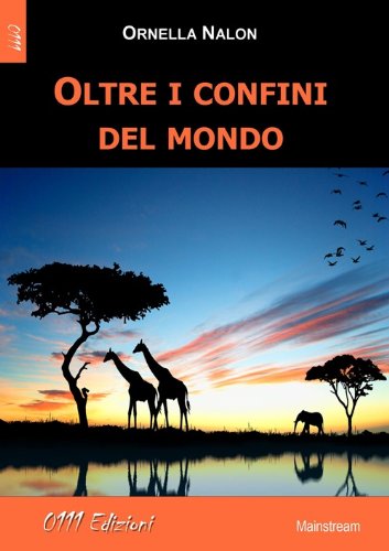 Oltre i confini del mondo Ornella Nalon