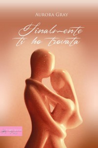 Recensione Libro.it intervista Aurora Gray autrice del libro “Finalmente ti ho trovata” Recensione Libro.it intervista Aurora Gray autrice del libro “Finalmente ti ho trovata”