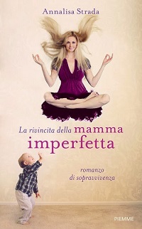 La rivincita della mamma imperfetta