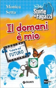 “Storie di ragazzi” una collana pubblicata dalla Giunti dopo il successo della trasmissione di Monica Setta “Storie di ragazzi” una collana pubblicata dalla Giunti dopo il successo della trasmissione di Monica Setta
