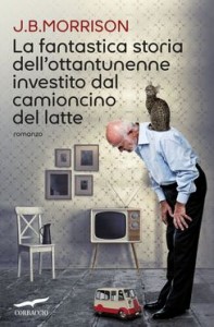Recensione Libro La fantastica storia dell’ottantunenne investito dal camioncino del latte Recensione Libro La fantastica storia dell’ottantunenne investito dal camioncino del latte