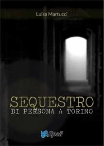 Recensione Libro “Sequestro di persona a Torino” Recensione Libro “Sequestro di persona a Torino”