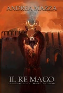 Recensione Libro “Il re mago e la grotta degli alchimisti innominati” Recensione Libro “Il re mago e la grotta degli alchimisti innominati”