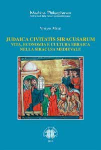 Recensione Libro “Judaica Civitatis Siracusarum – Vita, economia e cultura ebraica nella Siracusa medievale” Recensione Libro “Judaica Civitatis Siracusarum – Vita, economia e cultura ebraica nella Siracusa medievale”