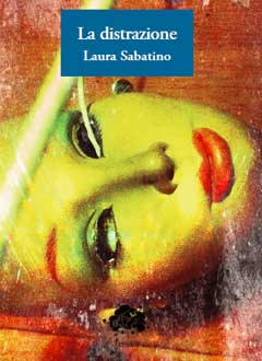 La distrazione - Laura Sabatino