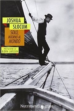 Solo intorno al mondo di Joshua Slocum