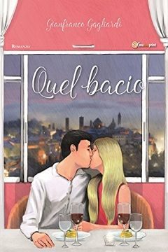 Quel bacio di Gianfranco Gagliardi