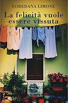 La felicità vuole essere vissuta