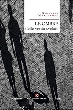 Le ombre delle verità svelate di Giovanni Margarone: recensione libro