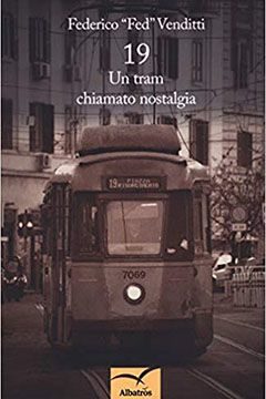 19 Un tram chiamato nostalgia