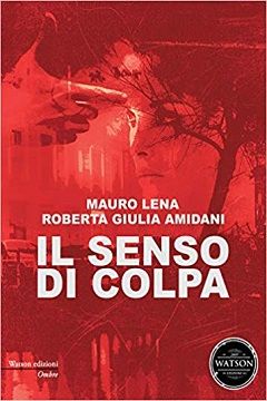 Il senso di colpa di Mauro Lena e Roberta Giulia Amidani