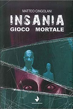 Insania gioco mortale di Matteo Cingolani