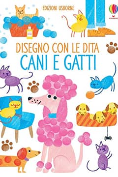 I libri più belli Usborne Disegno con le dita cani e gatti