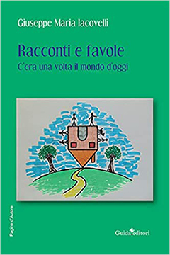 Racconti e favole C'era una volta il mondo d'oggi