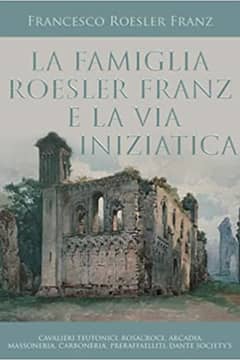 La famiglia Roesler Franz e la Via Iniziatica