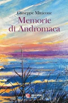 Memorie di Andromaca di Giuseppe Minicone