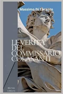 Le verità del commissario Colasanti di Massimo di Taranto