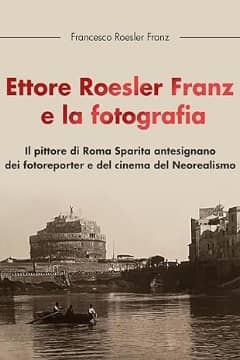 Ettore Roesler Franz e la fotografia