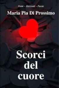 scorci del cuore di Maria Pia di Prossimo