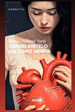 vorrei dirtelo ma sono morta di Nadia Pedroni Tonti