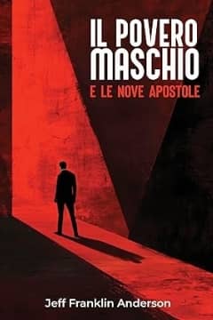 Il povero maschio e le nove apostole di Jeff Franklin Anderson