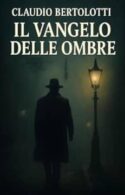 Il Vangelo delle ombre