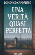 Una verità quasi perfetta di Domenico Caporusso